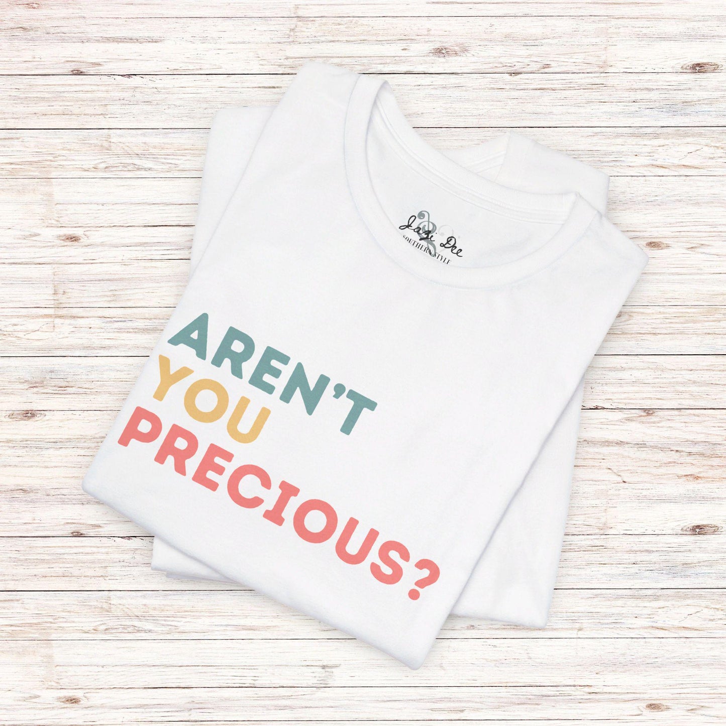 Funny Shirt, Retro Southern Phrase TShirt, Arent You Precious Sarcastic Expression Graphic Tee, Redneck Gifts for Her, Mama Gift, Humorous