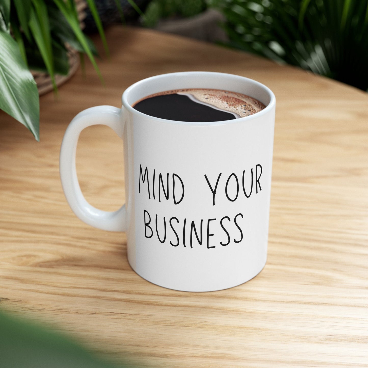 Mind Your Business Mug Southern Saying Ceramic Mug 11oz Minimalistic Funny Meme Coffee Cup | Unique Sarcastic Gifts for Her