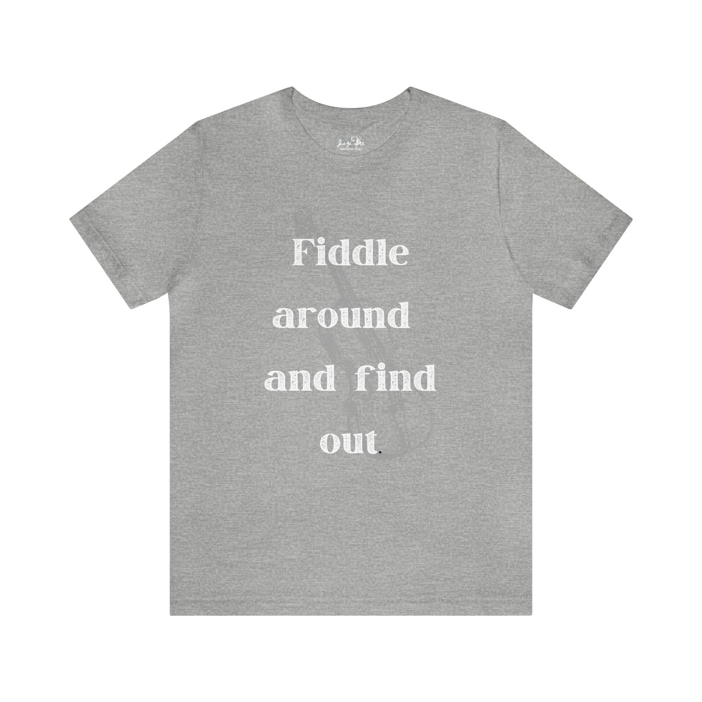 Fiddle Shirt, Violin Shirt, Southern Shirt, Funny Shirt, Southern Sayings Shirt, Southern Charm, Southern Phrases Shirt, Southern Funny