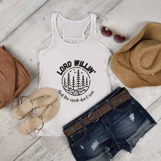 Creek Shirt Lord Willing and the Creek Dont Rise Womens Tank Southern Phrase Expressions From the South Cowgirl Gifts for Her