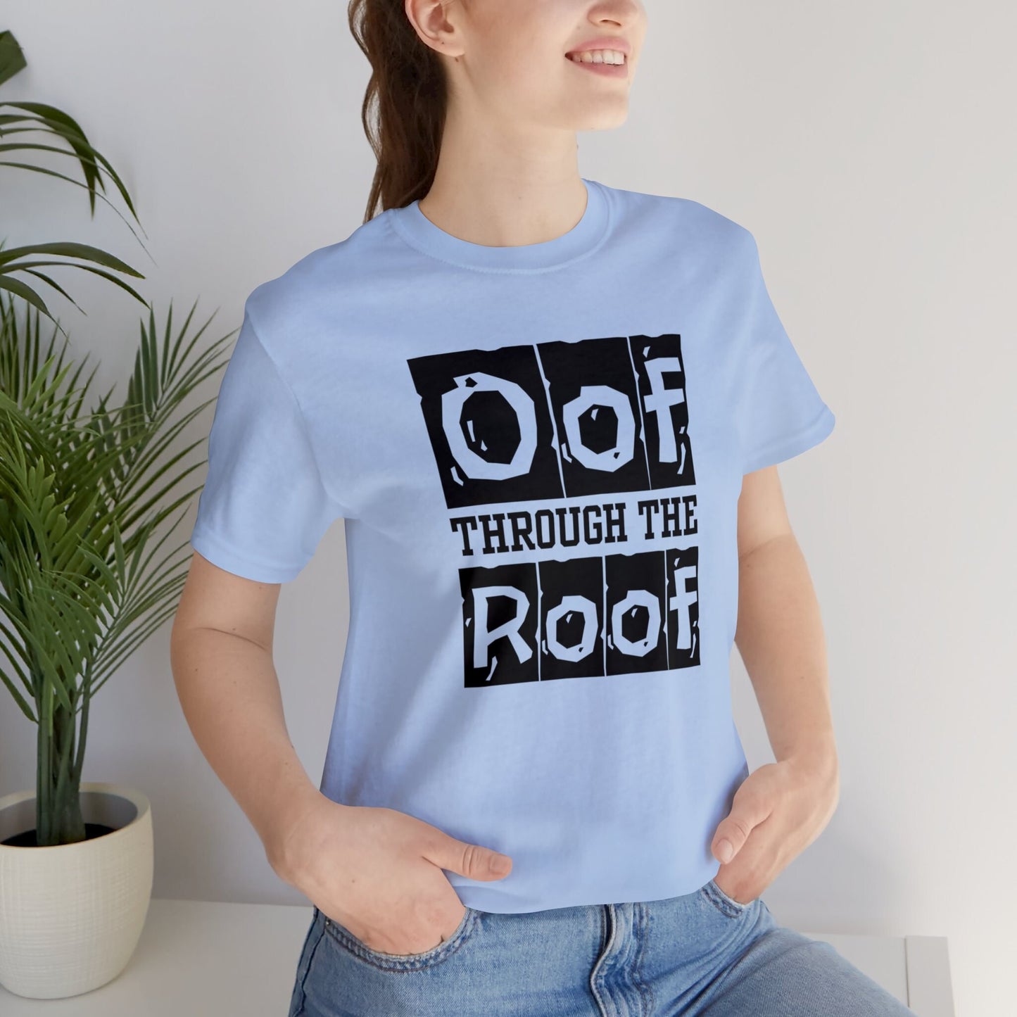 Funny Saying Shirt - Oof through the roof humorous expression T-Shirt, Trendy Meme TShirt, Sarcastic Quotes Tee